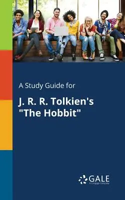 Guide d'étude pour Le Hobbit de J. R. R. Tolkien - A Study Guide for J. R. R. Tolkien's The Hobbit