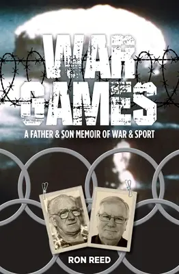 Jeux de guerre : Les mémoires d'un père et d'un fils sur la guerre et le sport - War Games: A Father and Son Memoir of War and Sport