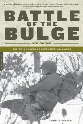 La bataille des Ardennes : L'offensive d'Hitler dans les Ardennes, 1944-1945 - Battle of the Bulge: Hitler's Ardennes Offensive, 1944-1945