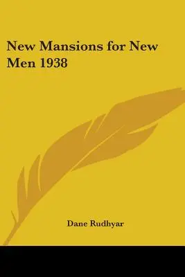 De nouvelles demeures pour des hommes nouveaux 1938 - New Mansions for New Men 1938