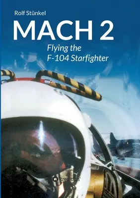 Mach 2 : Aux commandes du F-104 Starfighter - Mach 2: Flying the F-104 Starfighter