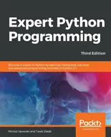 Expert en programmation Python - Troisième édition : Devenez un maître en Python en apprenant les meilleures pratiques de codage et les concepts de programmation avancés en Python 3.7. - Expert Python Programming - Third Edition: Become a master in Python by learning coding best practices and advanced programming concepts in Python 3.7