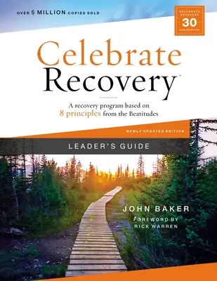 Guide de l'animateur du Rétablissement célébré, édition mise à jour : Un programme de rétablissement fondé sur huit principes tirés des Béatitudes - Celebrate Recovery Leader's Guide, Updated Edition: A Recovery Program Based on Eight Principles from the Beatitudes