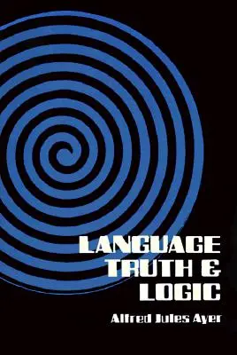 Langage, vérité et logique - Language, Truth and Logic