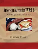 American Acrostics Volume 6 : La culture américaine en question - American Acrostics Volume 6: Puzzling American Culture