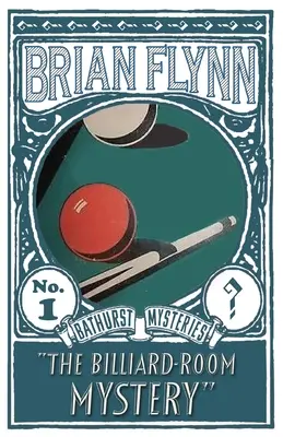 Le mystère de la salle de billard : Le mystère de la salle de billard : Un mystère d'Anthony Bathurst - The Billiard-Room Mystery: An Anthony Bathurst Mystery