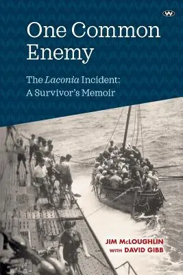 Un ennemi commun : l'incident de Laconia : Les mémoires d'un survivant - One Common Enemy: The Laconia Incident: A Survivor's Memoir