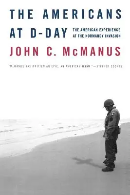 Les Américains au jour J : l'expérience américaine lors de l'invasion de la Normandie - The Americans at D-Day: The American Experience at the Normandy Invasion