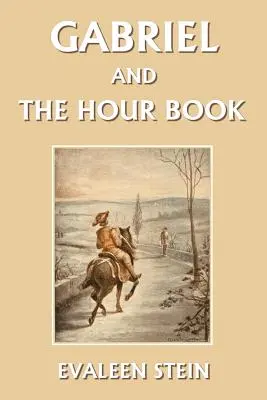 Gabriel et le livre des heures (Classiques d'hier) - Gabriel and the Hour Book (Yesterday's Classics)