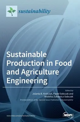 Production durable dans l'ingénierie alimentaire et agricole - Sustainable Production in Food and Agriculture Engineering