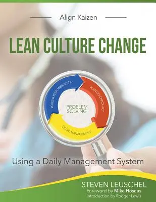 Le changement de culture Lean : L'utilisation d'un système de gestion quotidienne - Lean Culture Change: Using a Daily Management System