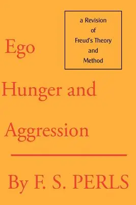 Ego, faim et agression : Une révision de la théorie et de la méthode de Freud - Ego, Hunger, and Aggression: A Revision of Freud's Theory and Method