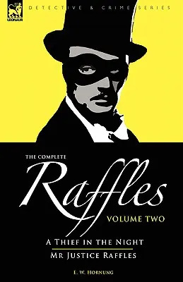 L'intégrale des Raffles : 2-Un voleur dans la nuit et le juge Raffles - The Complete Raffles: 2-A Thief in the Night & Mr Justice Raffles