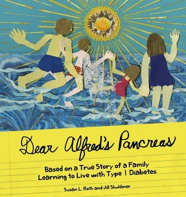 Dear Alfred's Pancreas : D'après l'histoire vraie d'une famille qui apprend à vivre avec le diabète de type 1 - Dear Alfred's Pancreas: Based on a True Story of a Family Learning to Live with Type 1 Diabetes