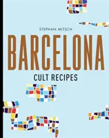 Recettes cultes de Barcelone - Barcelona Cult Recipes