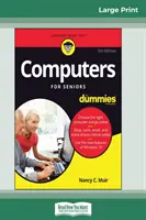 Ordinateurs pour les seniors pour les nuls, 5ème édition (16pt Large Print Edition) - Computers For Seniors For Dummies, 5th Edition (16pt Large Print Edition)