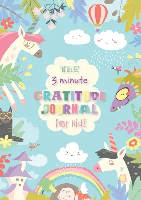 Le journal de gratitude en 3 minutes pour les enfants : Un guide inspirant pour la pleine conscience (A5 - 5.8 x 8.3 pouces) - The 3 Minute Gratitude Journal for Kids: An Inspirational Guide to Mindfulness (A5 - 5.8 x 8.3 inch)