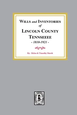 Testaments et inventaires du comté de Lincoln, Tennessee, 1810-1921 - Wills and Inventories of Lincoln County, Tennessee, 1810-1921
