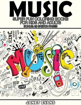 Musique : Livres à colorier super amusants pour enfants et adultes (Bonus : 20 pages de croquis) - Music: Super Fun Coloring Books for Kids and Adults (Bonus: 20 Sketch Pages)