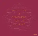 Alessandra Sanguinetti : Le Gendarme Sur La Colline - Alessandra Sanguinetti: Le Gendarme Sur La Colline