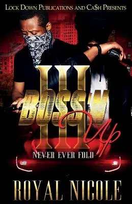 Boss 'n Up 3 : Ne jamais plier - Boss 'n Up 3: Never Ever Fold