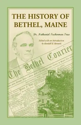 L'histoire de Bethel, Me - The History of Bethel, Me