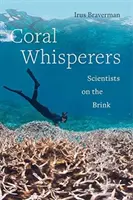 Les chuchoteurs de coraux, 3 : Des scientifiques au bord du gouffre - Coral Whisperers, 3: Scientists on the Brink