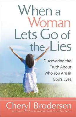 Quand une femme laisse tomber les mensonges - When a Woman Lets Go of the Lies