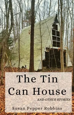 La maison en fer-blanc et autres histoires - The Tin Can House and Other Stories