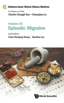 Médecine chinoise factuelle - Volume 23 : Migraine épisodique - Evidence-Based Clinical Chinese Medicine - Volume 23: Episodic Migraine