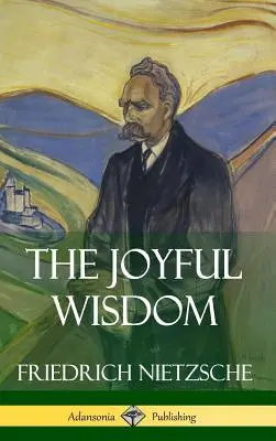 La sagesse joyeuse (couverture rigide) - The Joyful Wisdom (Hardcover)