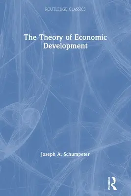 Théorie du développement économique - The Theory of Economic Development