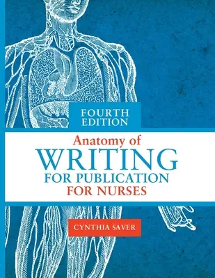 Anatomie de la rédaction pour publication à l'intention des infirmières, quatrième édition - Anatomy of Writing for Publication for Nurses, Fourth Edition