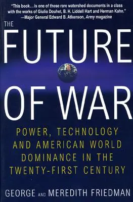 L'avenir de la guerre : puissance, technologie et domination mondiale des États-Unis au XXIe siècle - The Future of War: Power, Technology and American World Dominance in the Twenty-First Century