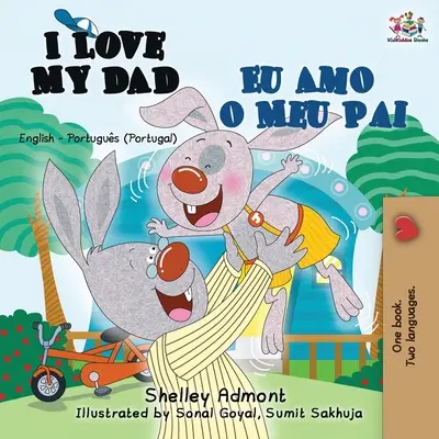 J'aime mon père Eu Amo o Meu Pai : Livre bilingue anglais-portugais - I Love My Dad Eu Amo o Meu Pai: English Portuguese - Portugal Bilingual Book