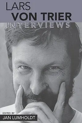 Lars Von Trier : Interviews - Lars Von Trier: Interviews