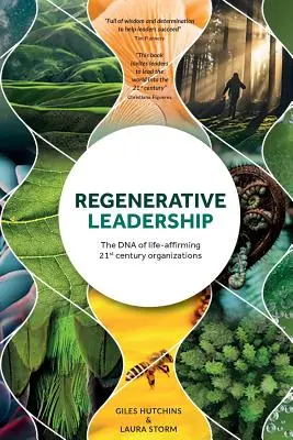 Le leadership régénératif : L'ADN des organisations du 21e siècle qui affirment la vie - Regenerative Leadership: The DNA of life-affirming 21st century organizations