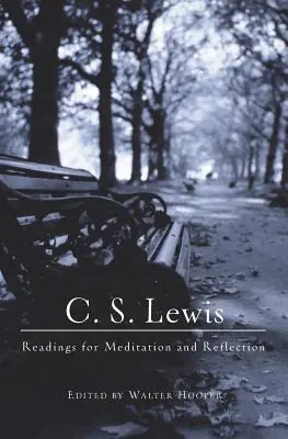 C.S. Lewis : Lectures pour la méditation et la réflexion - C.S. Lewis: Readings for Meditation and Reflection