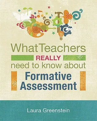 Ce que les enseignants doivent vraiment savoir sur l'évaluation formative - What Teachers Really Need to Know about Formative Assessment