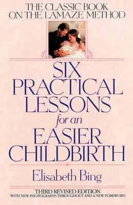 Six leçons pratiques pour un accouchement plus facile - Six Practical Lessons for an Easier Childbirth