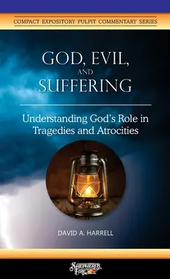 Dieu, le mal et la souffrance : Comprendre le rôle de Dieu dans les tragédies et les atrocités - God, Evil, and Suffering: Understanding God's Role in Tragedies and Atrocities