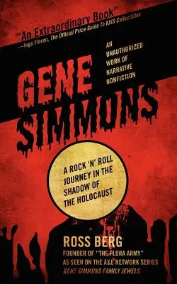 Gene Simmons : Un voyage dans le rock'n roll à l'ombre de l'Holocauste - Gene Simmons: A Rock 'n Roll Journey in the Shadow of the Holocaust