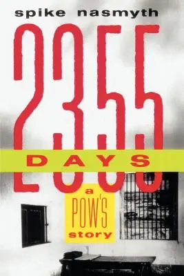 2 355 jours : L'histoire d'un prisonnier de guerre - 2,355 Days: A POW's Story