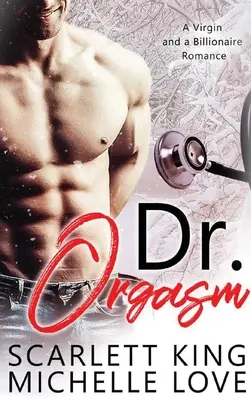 Dr. Orgasm : Une romance entre une vierge et un milliardaire - Dr. Orgasm: A Virgin and a Billionaire Romance