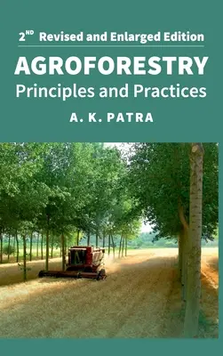 L'agroforesterie : Principes et pratiques : 2e édition entièrement révisée et augmentée - Agroforestry: Principles And Practices: 2nd Fully Revised And Enlarged Edition