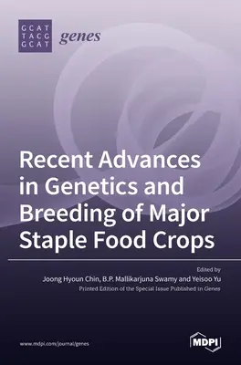 Progrès récents en génétique et en sélection des principales cultures vivrières de base - Recent Advances in Genetics and Breeding of Major Staple Food Crops