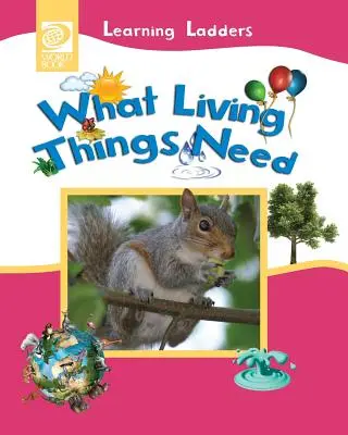 Ce dont les êtres vivants ont besoin - What Living Things Need