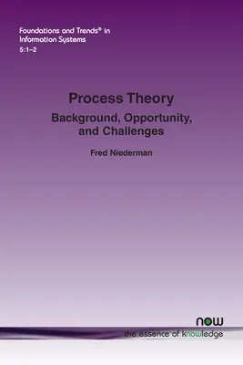 La théorie des processus : Contexte, opportunités et défis - Process Theory: Background, Opportunity, and Challenges