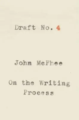 Ébauche n° 4 : Sur le processus d'écriture - Draft No. 4: On the Writing Process