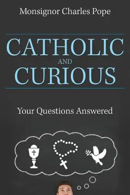 Catholique et curieux : les réponses à vos questions - Catholic and Curious: Your Questions Answered